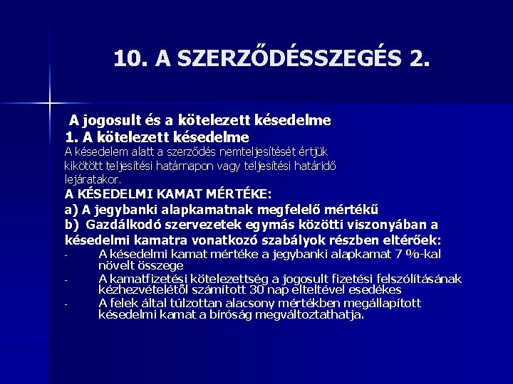 10. A SZERZŐDÉSSZEGÉS 2. A jogosult és a kötelezett késedelme 1. A kötelezett késedelme