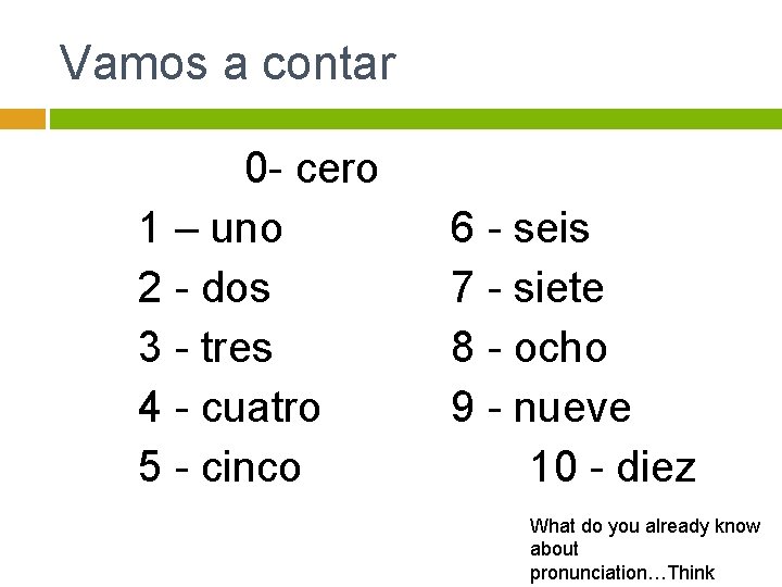 Vamos a contar 0 - cero 1 – uno 2 - dos 3 -