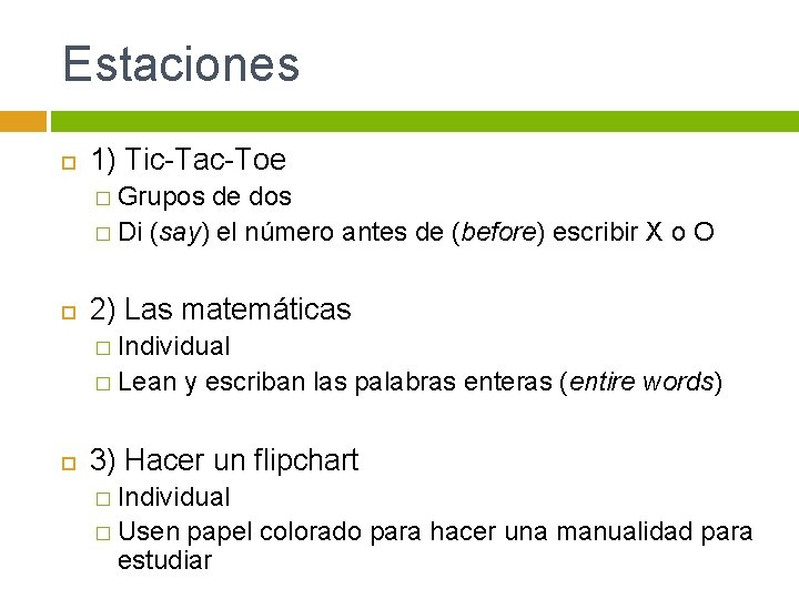 Estaciones 1) Tic-Tac-Toe � Grupos de dos � Di (say) el número antes de