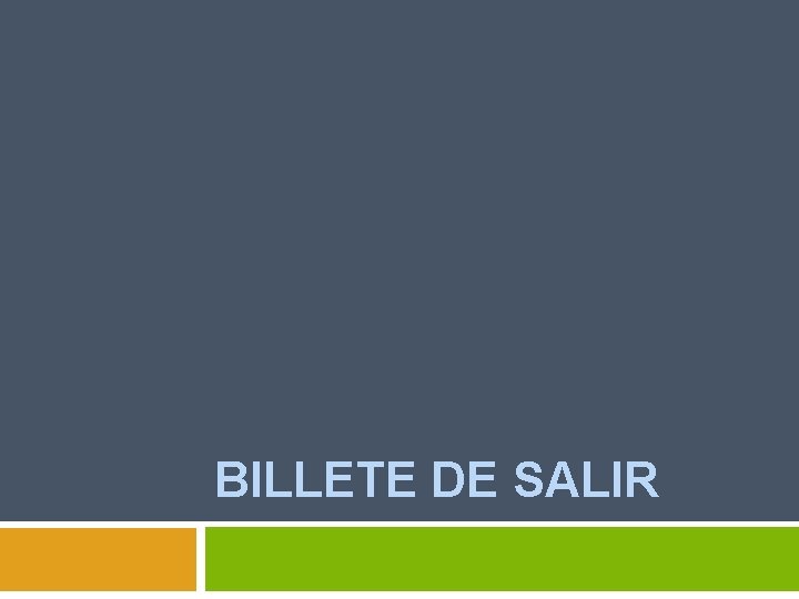 BILLETE DE SALIR 