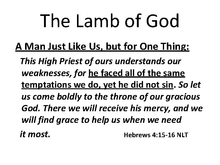 The Lamb of God A Man Just Like Us, but for One Thing: This