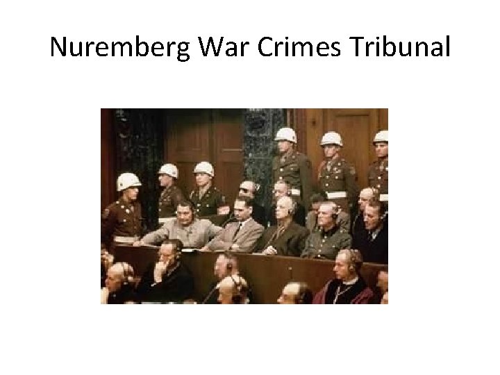 Nuremberg War Crimes Tribunal 