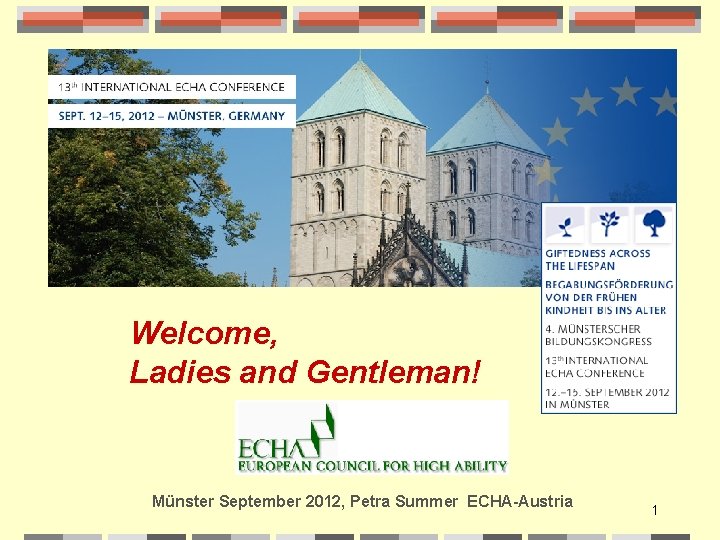 Welcome, Ladies and Gentleman! Münster September 2012, Petra Summer ECHA-Austria 1 