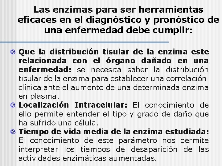 Las enzimas para ser herramientas eficaces en el diagnóstico y pronóstico de una enfermedad