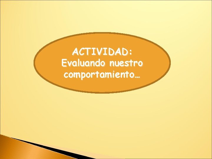 ACTIVIDAD: Evaluando nuestro comportamiento… 