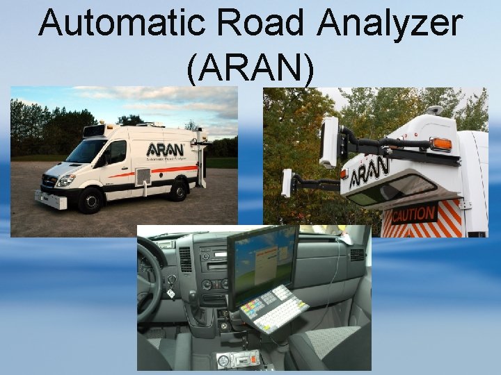 Automatic Road Analyzer (ARAN) 