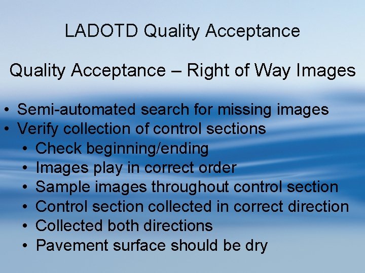 LADOTD Quality Acceptance – Right of Way Images • Semi-automated search for missing images