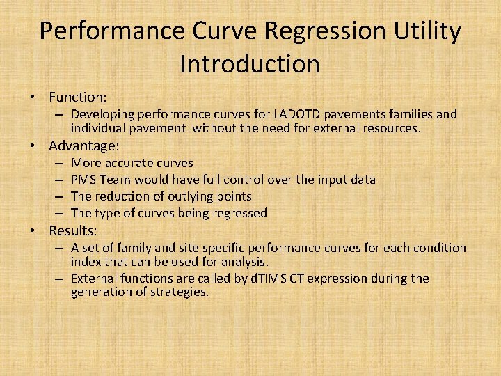 Performance Curve Regression Utility Introduction • Function: – Developing performance curves for LADOTD pavements