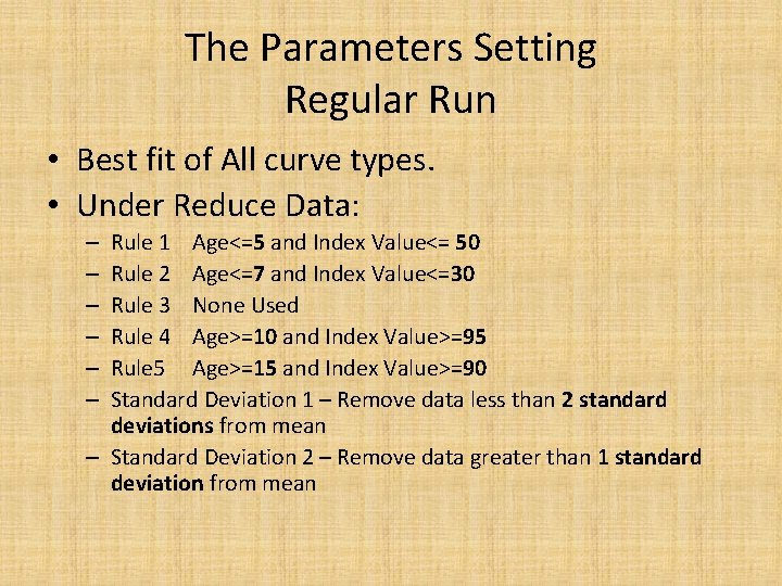 The Parameters Setting Regular Run • Best fit of All curve types. • Under