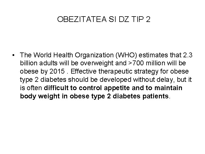 OBEZITATEA SI DZ TIP 2 • The World Health Organization (WHO) estimates that 2.