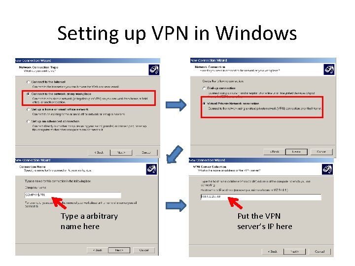 Setting up VPN in Windows Type a arbitrary name here Put the VPN server’s Setting up VPN in Windows Type a arbitrary name here Put the VPN server’s