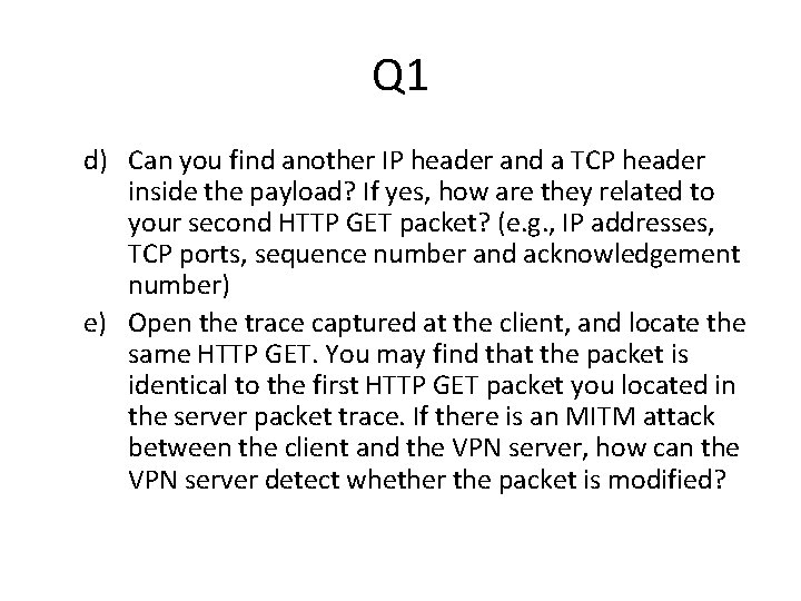 Q 1 d) Can you find another IP header and a TCP header inside Q 1 d) Can you find another IP header and a TCP header inside