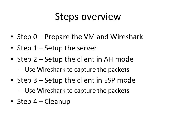 Steps overview • Step 0 – Prepare the VM and Wireshark • Step 1 Steps overview • Step 0 – Prepare the VM and Wireshark • Step 1