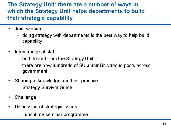 The Strategy Unit: there a number of ways in which the Strategy Unit helps
