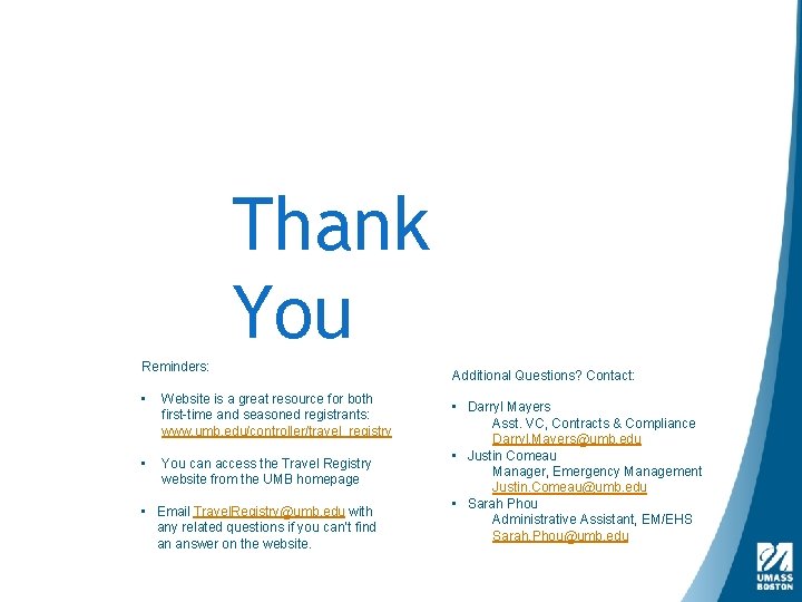 Thank You Reminders: • Website is a great resource for both first-time and seasoned