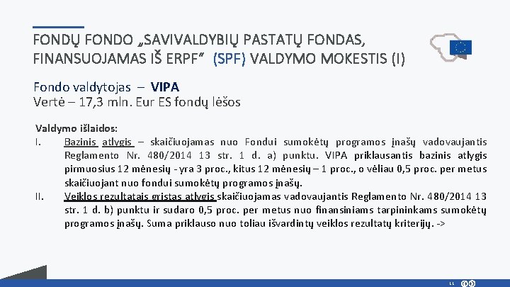 FONDŲ FONDO „SAVIVALDYBIŲ PASTATŲ FONDAS, FINANSUOJAMAS IŠ ERPF“ (SPF) VALDYMO MOKESTIS (I) Fondo valdytojas