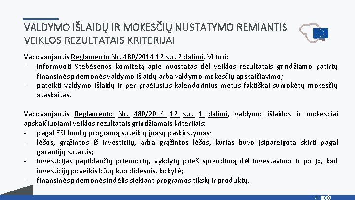 VALDYMO IŠLAIDŲ IR MOKESČIŲ NUSTATYMO REMIANTIS VEIKLOS REZULTATAIS KRITERIJAI Vadovaujantis Reglamento Nr. 480/2014 12