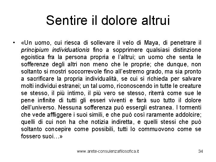 Sentire il dolore altrui • «Un uomo, cui riesca di sollevare il velo di