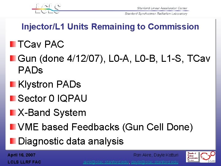 Injector/L 1 Units Remaining to Commission TCav PAC Gun (done 4/12/07), L 0 -A,