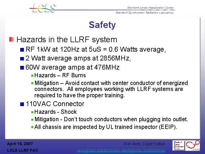 Safety Hazards in the LLRF system RF 1 k. W at 120 Hz at