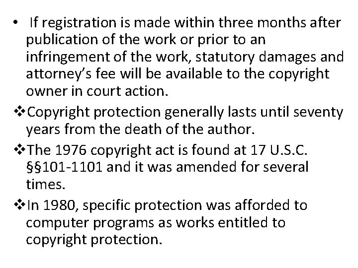  • If registration is made within three months after publication of the work