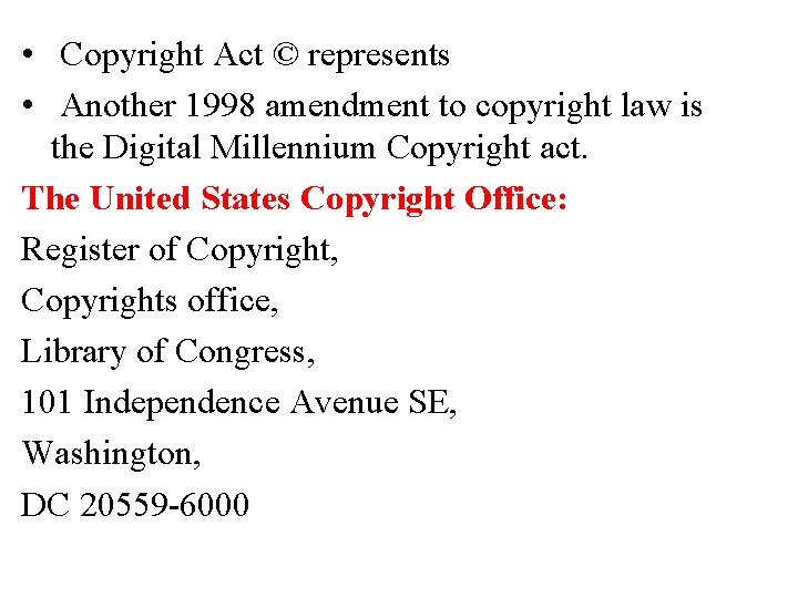  • Copyright Act © represents • Another 1998 amendment to copyright law is