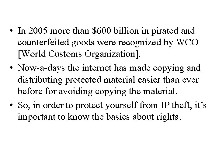  • In 2005 more than $600 billion in pirated and counterfeited goods were