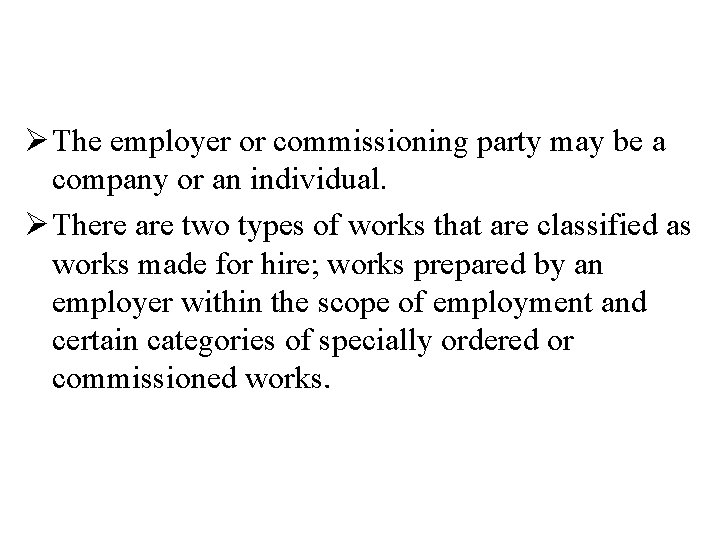 Ø The employer or commissioning party may be a company or an individual. Ø