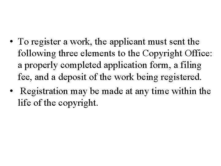  • To register a work, the applicant must sent the following three elements