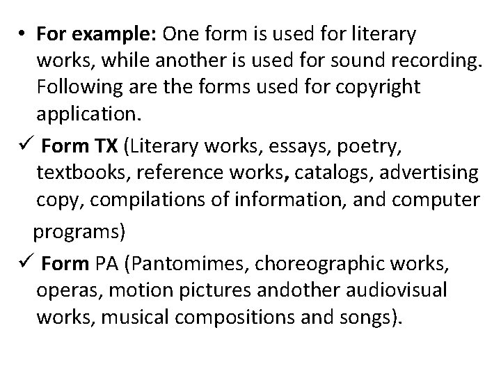  • For example: One form is used for literary works, while another is