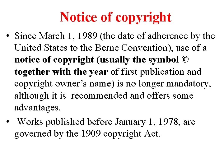 Notice of copyright • Since March 1, 1989 (the date of adherence by the