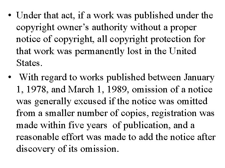  • Under that act, if a work was published under the copyright owner’s