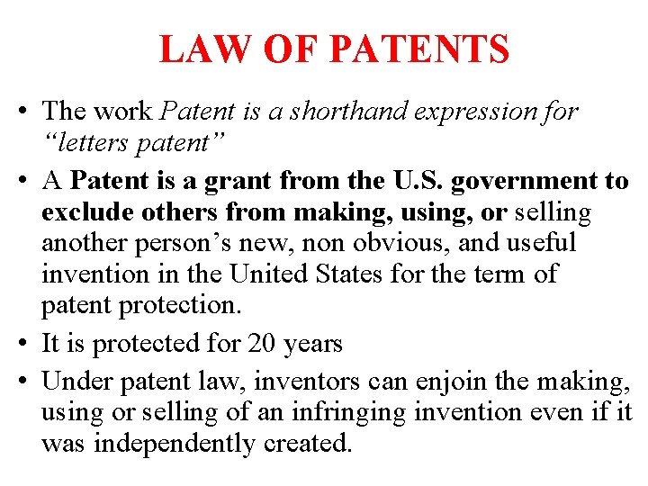 LAW OF PATENTS • The work Patent is a shorthand expression for “letters patent”