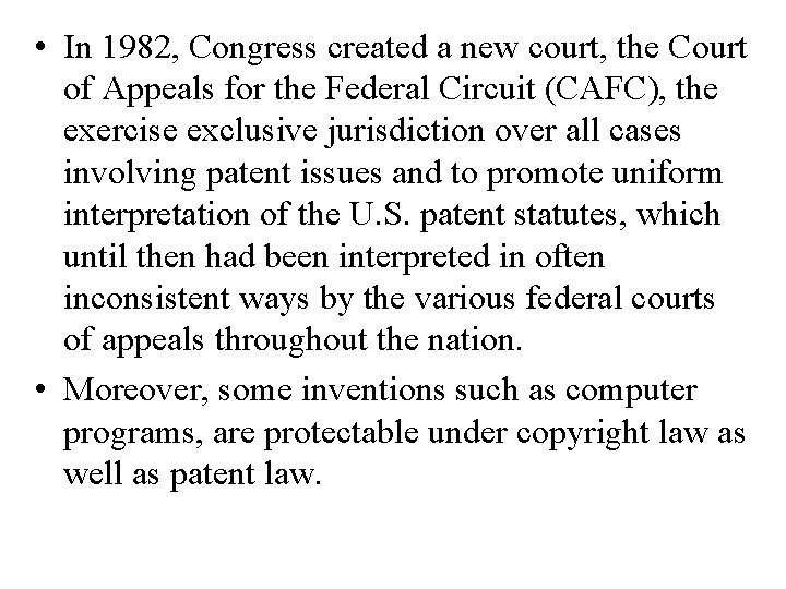  • In 1982, Congress created a new court, the Court of Appeals for