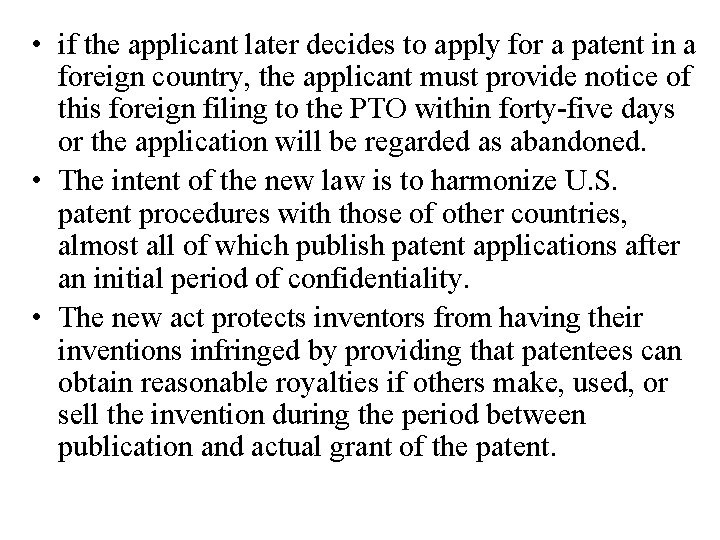  • if the applicant later decides to apply for a patent in a