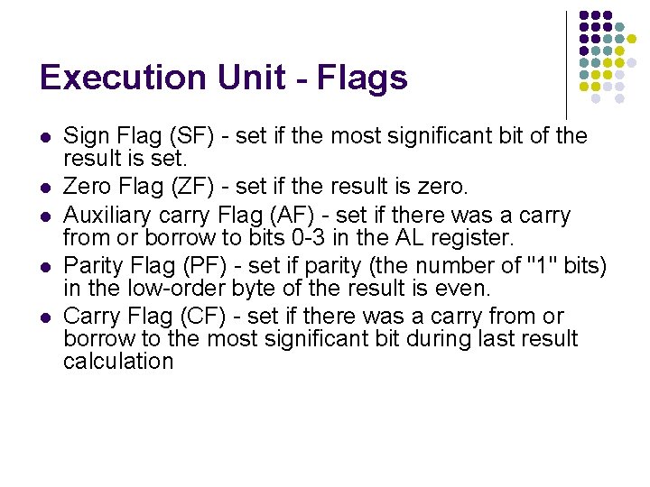 Execution Unit - Flags l l l Sign Flag (SF) - set if the