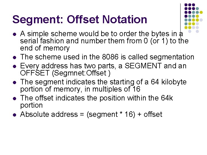 Segment: Offset Notation l l l A simple scheme would be to order the