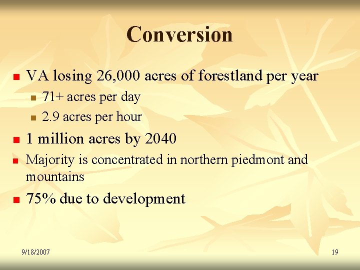 Conversion n VA losing 26, 000 acres of forestland per year n n n