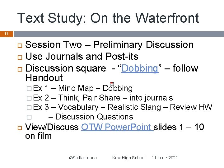 Text Study: On the Waterfront 11 Session Two – Preliminary Discussion Use Journals and