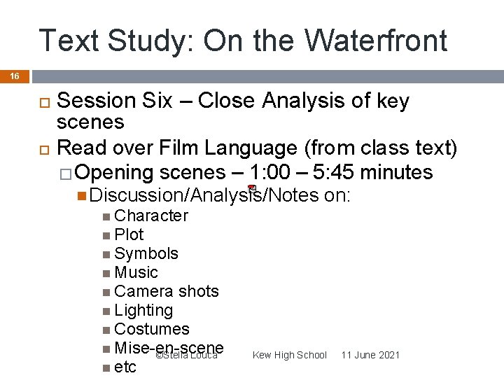 Text Study: On the Waterfront 16 Session Six – Close Analysis of key scenes