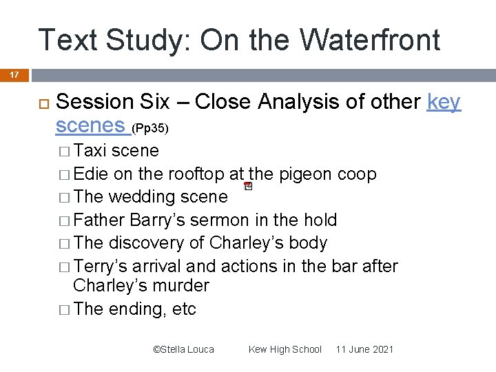 Text Study: On the Waterfront 17 Session Six – Close Analysis of other key