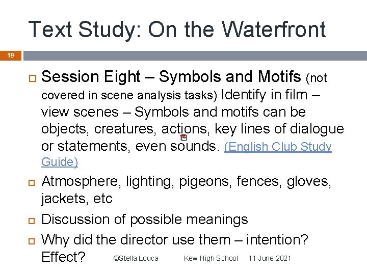 Text Study: On the Waterfront 19 Session Eight – Symbols and Motifs (not covered