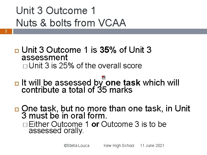 Unit 3 Outcome 1 Nuts & bolts from VCAA 2 Unit 3 Outcome 1