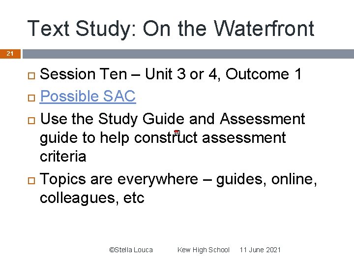 Text Study: On the Waterfront 21 Session Ten – Unit 3 or 4, Outcome
