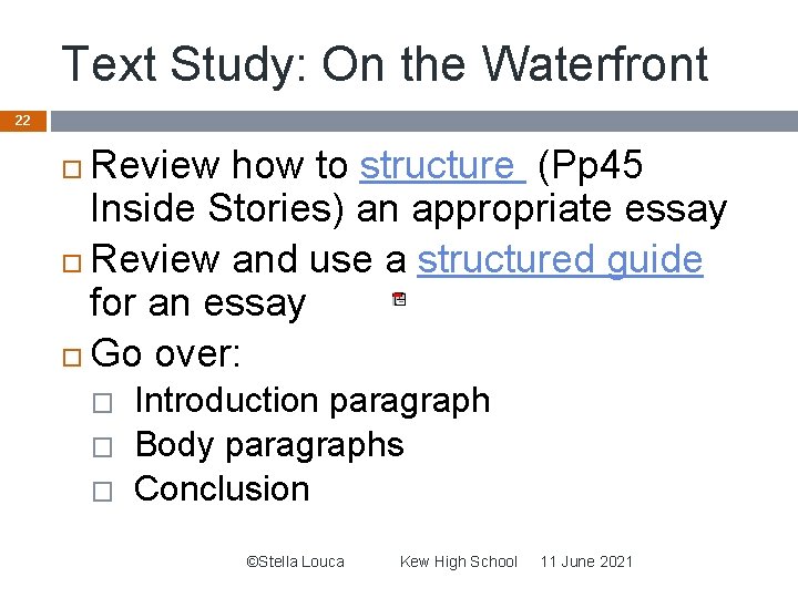 Text Study: On the Waterfront 22 Review how to structure (Pp 45 Inside Stories)