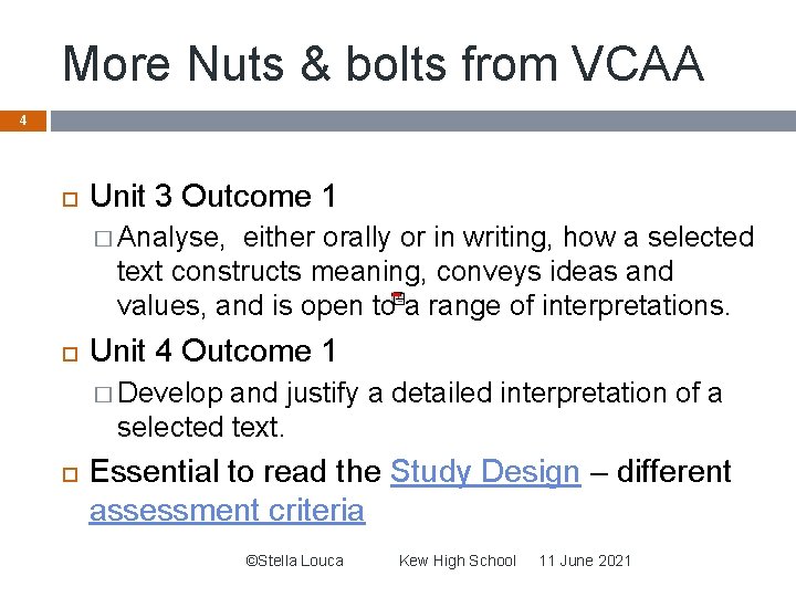 More Nuts & bolts from VCAA 4 Unit 3 Outcome 1 � Analyse, either