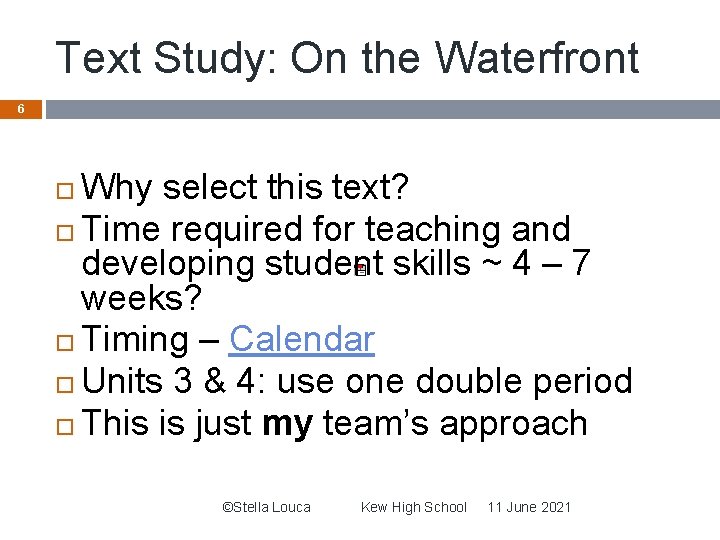 Text Study: On the Waterfront 6 Why select this text? Time required for teaching