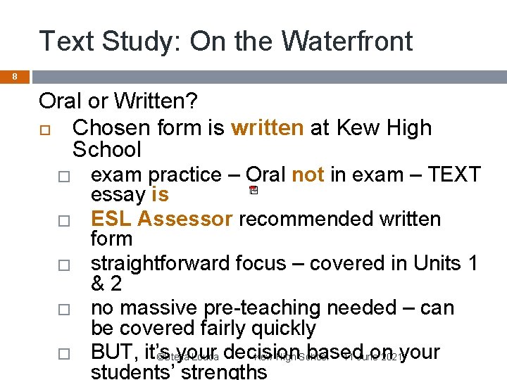 Text Study: On the Waterfront 8 Oral or Written? Chosen form is written at