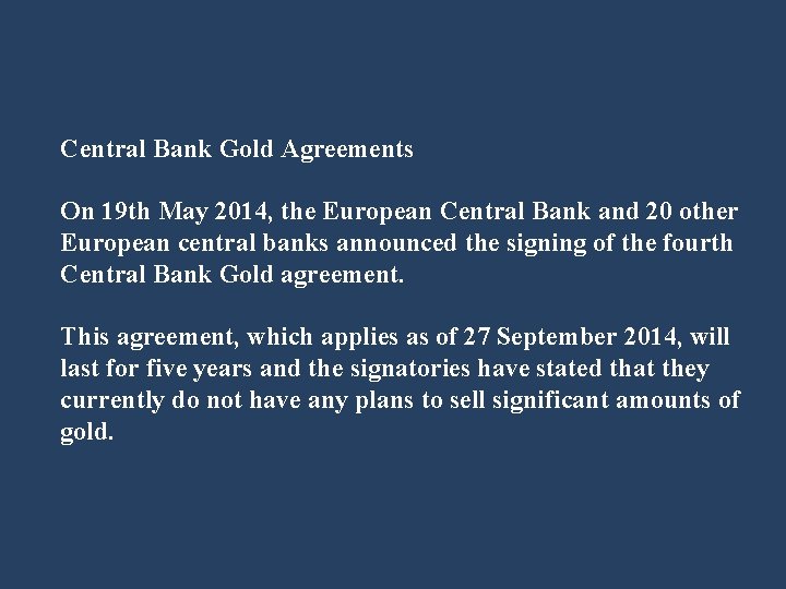 Central Bank Gold Agreements On 19 th May 2014, the European Central Bank and