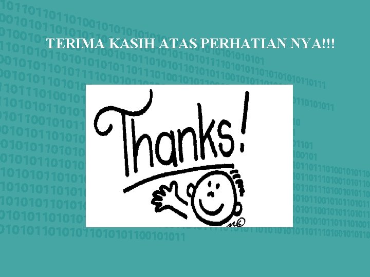 TERIMA KASIH ATAS PERHATIAN NYA!!! 